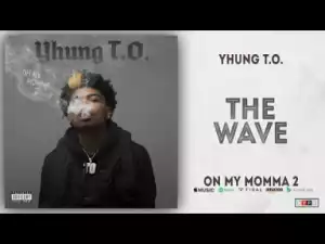 Yhung T.O. - The Wave